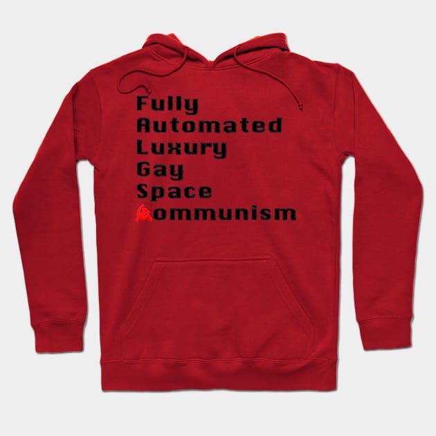 Fully Automated Luxury Gay Space Communism Hoodie by Gregorous Design